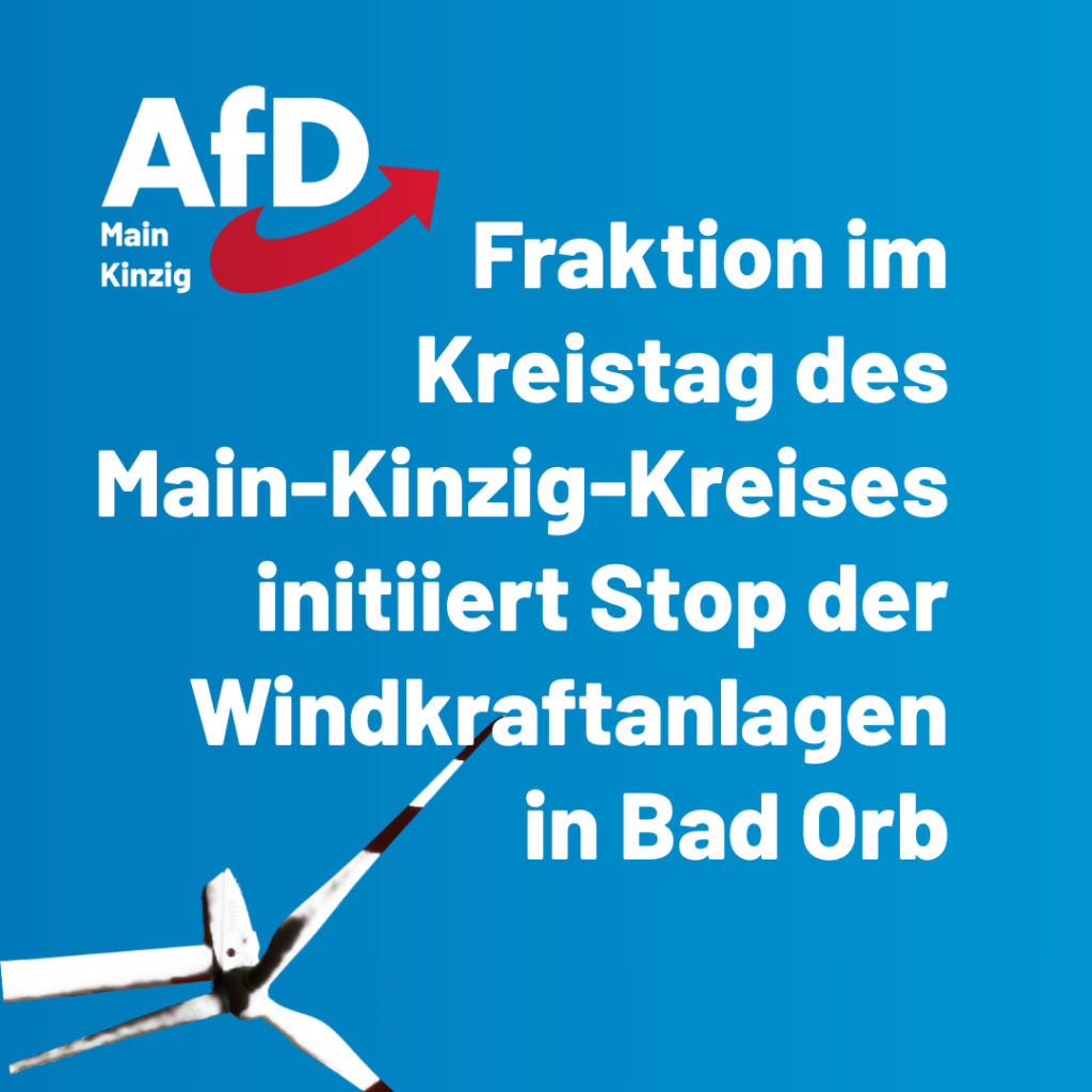 AfD-Fraktion initiiert Stop der Windkraftanlagen in Orb